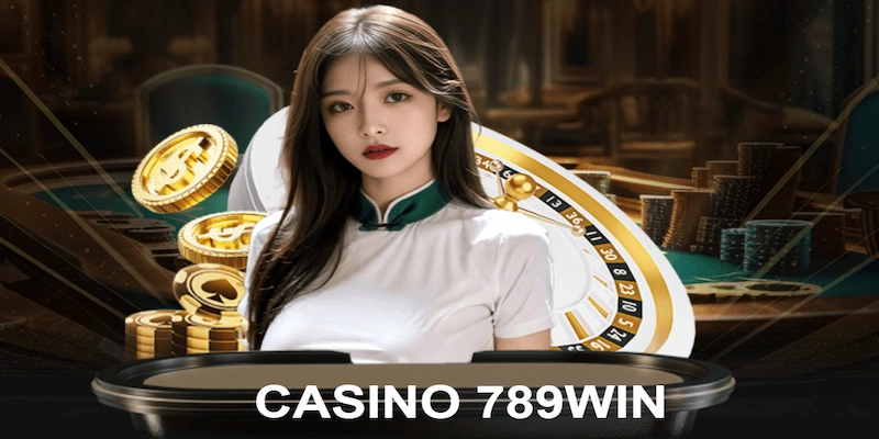 Giới thiệu chuyên mục casino 789win